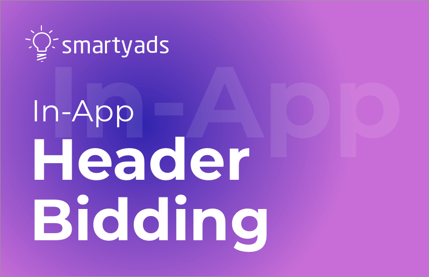 In-App Header Bidding: 2 High-Yielding Mobile Solutions