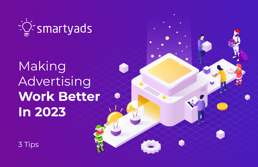 New Year’s Tips From SmartyAds: How to Make Advertising Work Better in 2023