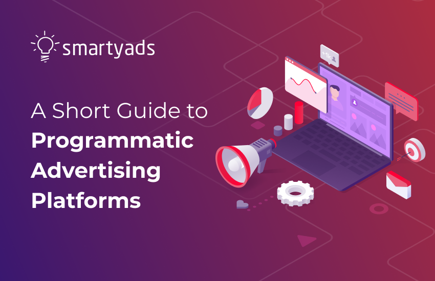 12 Programmatic Advertising Platforms: Technologies to Watch for and Choose (Updated for 2023)