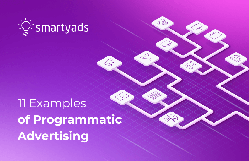 11 Examples of Programmatic Advertising Campaigns