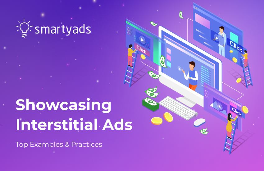 Showcasing Interstitial Ads: Example For Every Type of Ads