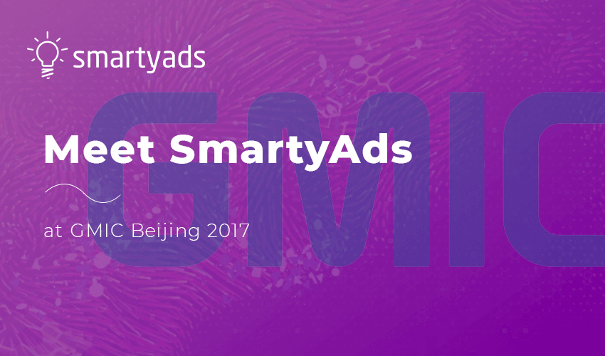 Meet SmartyAds @ GMIC Beijing 2017!