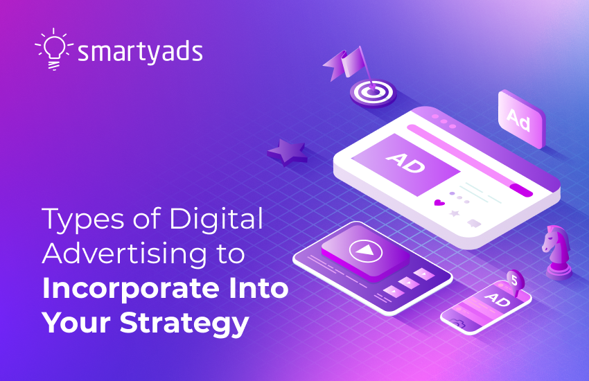 Types of Digital Advertising to Incorporate Into Your Strategy